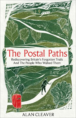 Паперова книга «The Postal Paths: Rediscovering Britain’s Forgotten Trails And The People Who Walked Them», автор Алан Клівер - фото №1