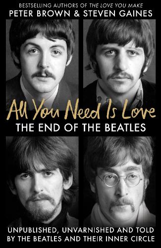 Бумажная книга «All You Need Is Love: The End of the Beatles - An Oral History by Those Who Were There», автор Стивен Гейнс - фото №1