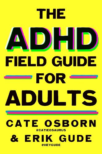 Бумажная книга «The ADHD Field Guide for Adults», авторов Кейт Осборн, Эрик Гуде - фото №1
