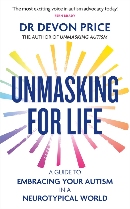 Бумажная книга «Unmasking for Life: A Guide to Embracing your Autism in a Neurotypical World», автор Девон Прайс - фото №1