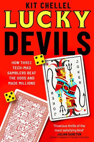 Бумажная книга «Lucky Devils: How Three Tech Mad Gamblers Beat The Odds and Made Millions», автор Кит Челлел - фото №1