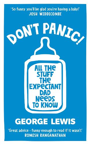 Бумажная книга «DON'T PANIC!: All the Stuff the Expectant Dad Needs to Know by ‘the funniest dad on Instagram’ (Sara Cox BBC Radio2)», автор Джордж Льюис - фото №1