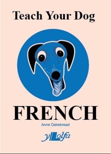 Паперова книга «Teach Your Dog French», автор Енн Кейкбред - фото №1