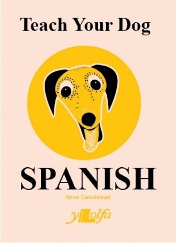 Бумажная книга «Teach Your Dog Spanish», автор Энн Кейкбред - фото №1