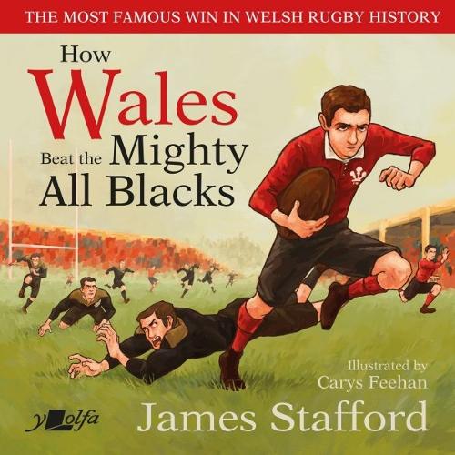 Бумажная книга «How Wales Beat the Mighty All Blacks: The most famous win in Welsh rugby history», автор Джеймс Стаффорд - фото №1