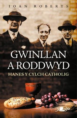 Бумажная книга «Gwinllan a Roddwyd - Hanes y Cylch Catholig», автор Иоан Робертс - фото №1