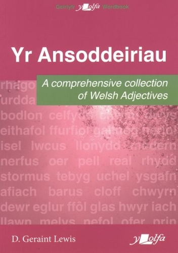 Бумажная книга «Ansoddeiriau, Yr - A Comprehensive Collection of Welsh Adjectives: A Comprehensive Collection of Welsh Adjectives», автор Д. Джерейнт Льюис - фото №1