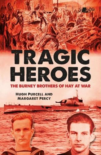 Бумажная книга «Tragic Heroes: The Burney Brothers of Hay at War», авторов Хью Перселл, Маргарет Перси - фото №1