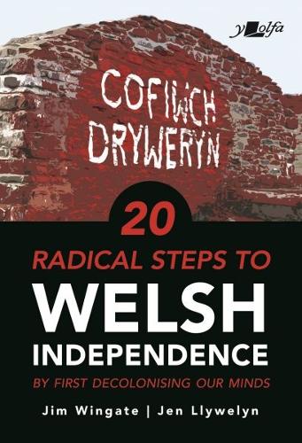 Бумажная книга «20 Radical Steps to Welsh Independence: ...by first decolonising our minds», авторов Джен Лливелин, Джим Уингейт - фото №1