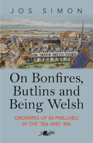Бумажная книга «On Bonfires, Butlins and Being Welsh: Growing up in Pwllheli in the '50s and '60s», автор Джос Саймон - фото №1