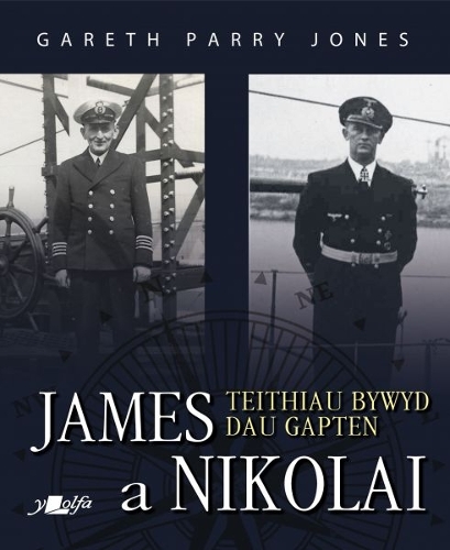 Бумажная книга «James a Nikolai - Teithiau Bywyd Dau Gapten: Teithiau Bywyd Dau Gapten», автор Гарет Парри Джонс - фото №1