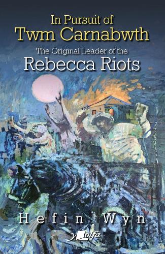 Бумажная книга «In pursuit of Twm Carnabwth - The original leader of the Rebecca Rioters», автор Хефин Вин - фото №1