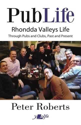 Бумажная книга «Pub Life - Last Orders at Rhondda Pubs and Clubs past and Present: Last Orders at Rhondda Pubs and Clubs past and Present», автор Питер Робертс - фото №1