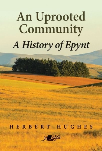 Бумажная книга «An Uprooted Community: A history of Epynt», автор Герберт Хьюз - фото №1