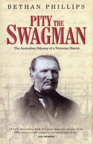 Бумажная книга «Pity the Swagman - The Australian Odyssey of a Victorian Diarist», автор Бетан Филлипс - фото №1