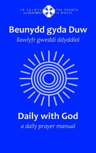 Бумажная книга «Beunydd gyda Duw / Daily with God - Llawlyfr Gweddi Ddyddiol / A Daily Prayer Manual: Llawlyfr Gweddi Ddyddiol / A Daily Prayer Manual», автор Y Lolfa - фото №1