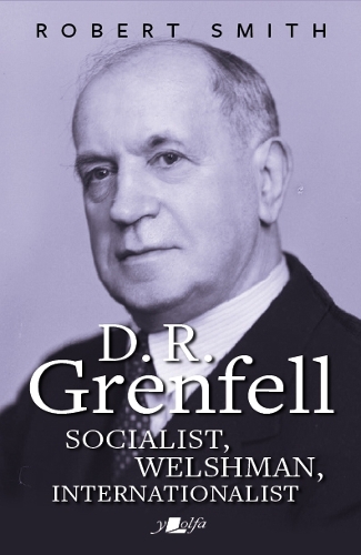 Бумажная книга «D. R. Grenfell: Socialist, Welshman, Internationalist», автор Роберт Смит - фото №1