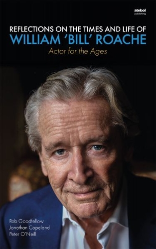 Бумажная книга «Reflections on the Times and Life of William 'Bill' Roache - Actor for the Ages», авторов Джонатан Коупленд, Питер О'Нил, Роб Гудфеллоу - фото №1