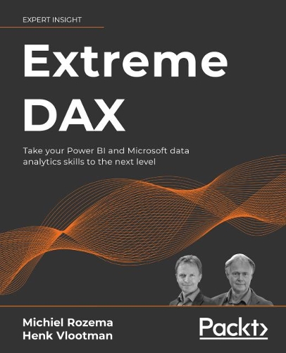 Паперова книга «Extreme DAX: Take your Power BI and Microsoft data analytics skills to the next level», авторів Хенк Влотман, Міхіл Розема - фото №1