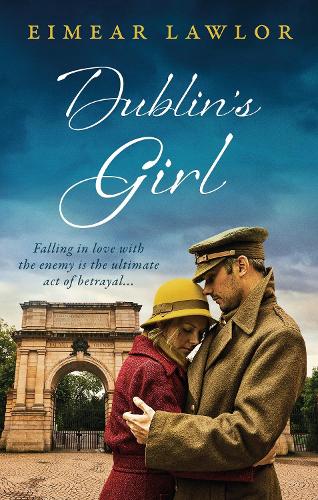 Бумажная книга «Dublin's Girl: A sweeping wartime romance novel from a debut voice in fiction!», автор Эймир Лоулор - фото №1