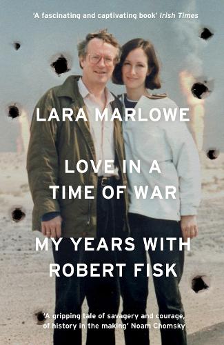 Паперова книга «Love in a Time of War: My Years with Robert Fisk», автор Лара Марлоу - фото №1