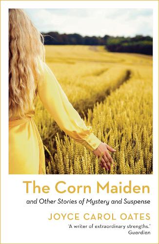 Бумажная книга «The Corn Maiden: And Other Stories of Mystery and Suspense», автор Джойс Кэрол Оутс - фото №1