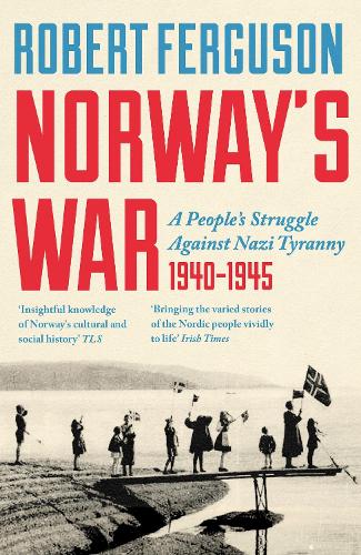 Бумажная книга «Norway's War: A People’s Struggle Against Nazi Tyranny, 1940–45», автор Роберт Фергюсон - фото №1