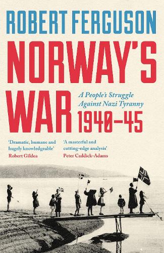 Бумажная книга «Norway's War: A People’s Struggle Against Nazi Tyranny, 1940–45», автор Роберт Фергюсон - фото №1
