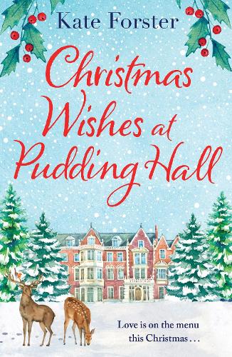 Бумажная книга «Christmas Wishes at Pudding Hall: A gorgeous Christmas romance to sweep you off of your feet!», автор Кейт Форстер - фото №1