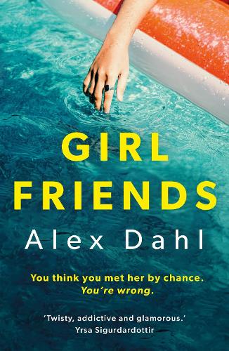 Бумажная книга «Girl Friends: The holiday of your dreams becomes a nightmare in this dark and addictive glam-noir thriller» - фото №1
