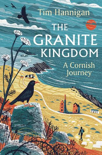 Бумажная книга «The Granite Kingdom: A Cornish Journey», автор Тим Хэнниган - фото №1