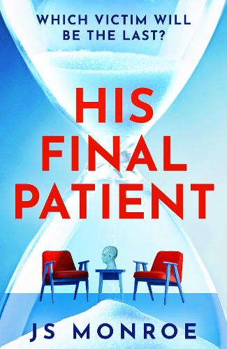 Бумажная книга «His Final Patient: the chilling psychological thriller full of twists that will grip you from start to finish in 2026», автор Дж. С. Монро - фото №1