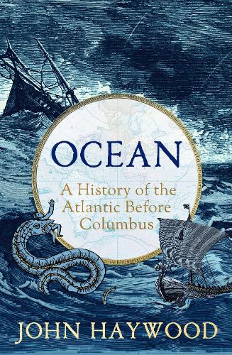 Бумажная книга «Ocean: A History of the Atlantic Before Columbus», автор Джон Хэйвуд - фото №1