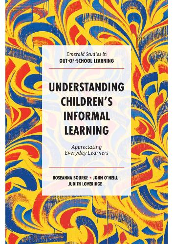 [object Object] «Understanding Children's Informal Learning: Appreciating Everyday Learners», авторів Джон О'Ніл, Джудіт Ловерідж, Розанна Бурк - фото №1