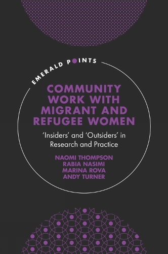 Бумажная книга «Community Work with Migrant and Refugee Women: 'Insiders' and 'Outsiders' in Research and Practice», авторов Энди Тернер, Марина Рова, Наоми Томпсон, Рабия Насими - фото №1
