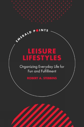 Бумажная книга «Leisure Lifestyles: Organizing Everyday Life for Fun and Fulfillment», автор Роберт А. Стеббинс - фото №1