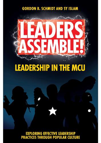 Бумажная книга «Leaders Assemble! Leadership in the MCU», авторов Гордон Б. Шмидт, Сай Ислам - фото №1