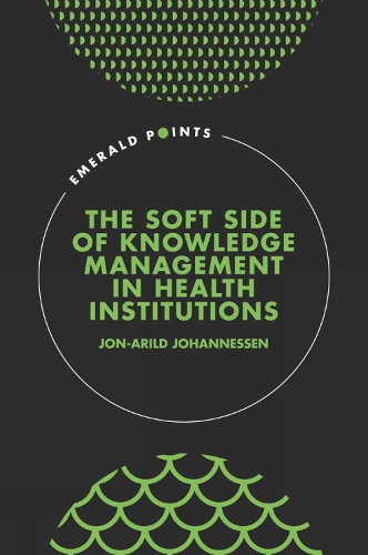 Бумажная книга «The Soft Side of Knowledge Management in Health Institutions», автор Йон-Арильд Йоханнесен - фото №1
