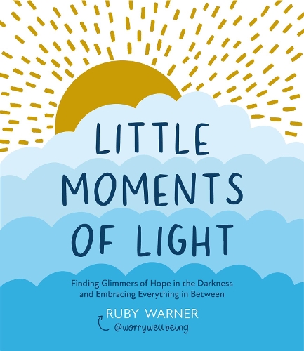 Бумажная книга «Little Moments of Light: Finding glimmers of hope in the darkness», автор Руби Уорнер - фото №1