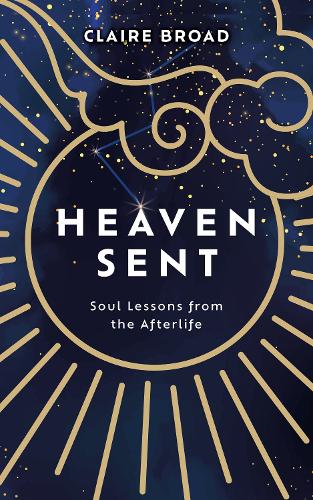 Паперова книга «Heaven Sent: Soul Lessons from the Afterlife», автор Клер Брод - фото №1
