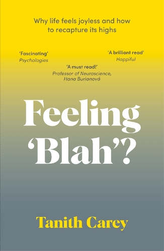 Бумажная книга «Feeling 'Blah'?: Why Anhedonia Has Left You Joyless and How to Recapture Life's Highs», автор Танит Кэри - фото №1