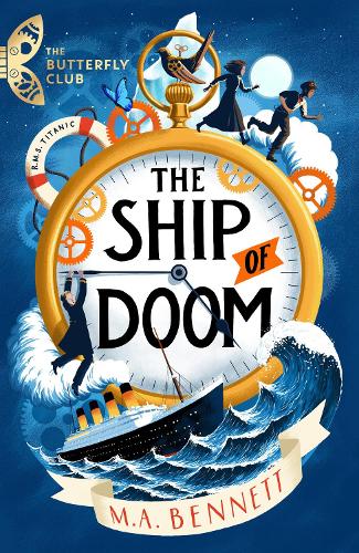Бумажная книга «The Butterfly Club: The Ship of Doom: Book 1 - A time-travelling adventure set on board the Titanic», автор М. А. Беннетт - фото №1