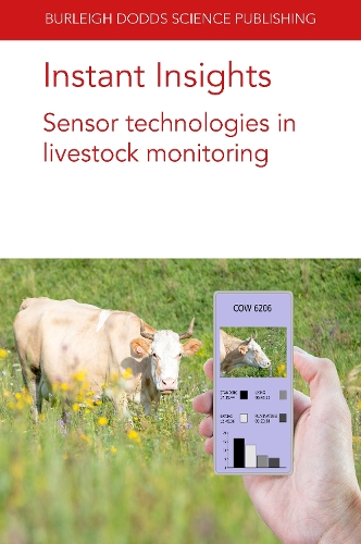 [object Object] «Instant Insights: Sensor Technologies in Livestock Monitoring», авторів Аніта Чанг, Кейтлін Еванс, Дерек Бейлі, Д-р Дана Л. М. Кемпбелл, Д-р Діого Коста, Йоганнес Баумгартнер, Д-р Крістіна Машат, Д-р Мацей Очак, Марк Дрілліх, Д-р Маріса А. Еразмус, Маріска ван дер Воорт, Марк Троттер, Майкл Іверсен, Елла Фогарті, Хайме М - фото №1