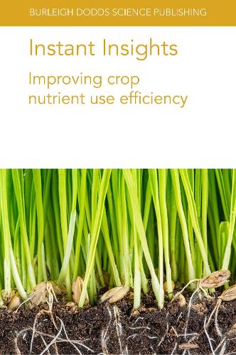 [object Object] «Instant Insights: Improving Crop Nutrient Use Efficiency», авторів Аджит С. Нехе, Цзянь Цзінь, Мішель Ватт, Яньшенг Лі, Жак Ле Гуї, Дж. Ф. Ангус, М. Джон Фолкс, Малкольм Дж. Хоксфорд, Ульріке Матезіус - фото №1