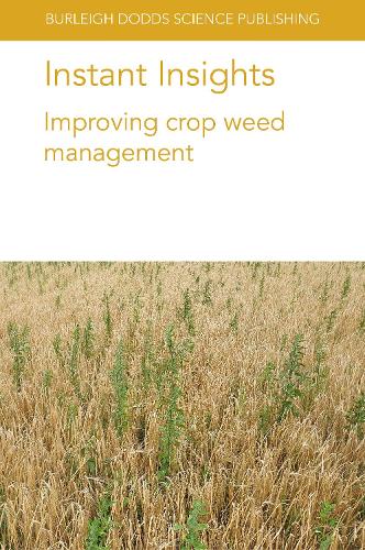 [object Object] «Instant Insights: Improving Crop Weed Management», авторов Анита Дилле, Бхагират Сингх Чаухан, Бреанн Тидеманн, Д-р Дж. Норсуорти, Д-р М. Джугулам, Майкл Виддерик, Д-р П. Говиндасами, Пер Кудск, В. Эверман, Гульшан Махаджан, Джон О'Донован, Маурицио Саттин, Муту Багаватианнан, Нил Харкер, Симерджит Каур, Василейос - фото №1