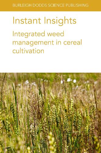 Бумажная книга «Instant Insights: Integrated Weed Management in Cereal Cultivation», авторов Бхагират Сингх Чаухан, Бреанн Тидеманн, Майкл Виддерик, Гульшан Махаджан, Джеймс М. Мвендва, Джеффри Д. Вайденхамер, Джон О'Донован, Хавар Джабран, Лесли А. Уэстон, Мубшар Хусейн, Нил Харкер, Симерджит Каур - фото №1