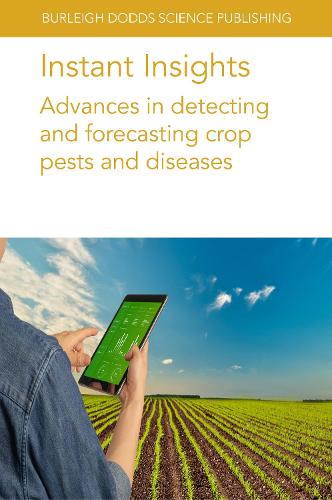 [object Object] «Instant Insights: Advances in Detecting and Forecasting Crop Pests and Diseases», авторів Б. Сайладжа, Ч. Падмаватхі, Д. Крішнавені, Д-р Д. Субрахманьям, Д-р Е. К. Оерке, Г. Катті, Ірен Вяннинен, М. С. Прасад, Меган Лонг, Майкл Ширманн, Натаніель Ньюлендс, Д-р С. Гаятрі, Д-р С. Р. Волеті - фото №1