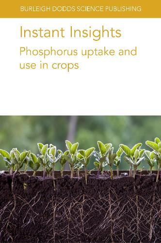 Бумажная книга «Instant Insights: Phosphorus Uptake and Use in Crops», авторов А. Дж. Шлегель, Дэниел Кидд, Цзяинь Панг, Лонг Ли, Меган Х. Райан, Филипп Грэм, Ребекка Э. Халинг, Ричард Дж. Симпсон, Руй-Пенг Ю, Вэньфэн Конг, Чжихуэй Вэнь, Ханс Ламберс, Эндрю Н. Шарпли, Дж. Л. Хэвлин, Профессор - фото №1