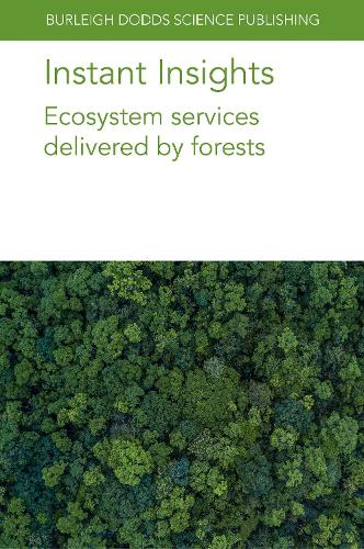 Бумажная книга «Instant Insights: Ecosystem Services Delivered by Forests», авторов Энн Оксброу, Анна Софи Лансё, Ауде Валад, Гийом Мари, Хайме Пинзон, Ким Наудтс, Мэтью Дж. Макграт, Оливер Гарди, Филипп Пейлин, Р. П. Удаватта, Себастиан Люиссаерт, Туомо Каллиокоски, Йи-Йинг Чен, Бет А. Капли - фото №1