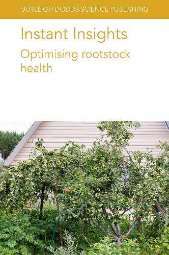 [object Object] «Instant Insights: Optimising Rootstock Health», авторів Аліса Хейворд, Аміт Дхінгра, Кріс О'Брайен, Даніель Гузман, Франсіско Перес-Альфочеа, Дженнаро Фаціо, Д-р Ян К. Додд, Джаєні Хіті-Бандараладж, Мадлен Глісон, Д-р Ніна Міттер, Стівен Єбоа, Теренс Робінсон, Вільям Нак, Дугалд К. - фото №1